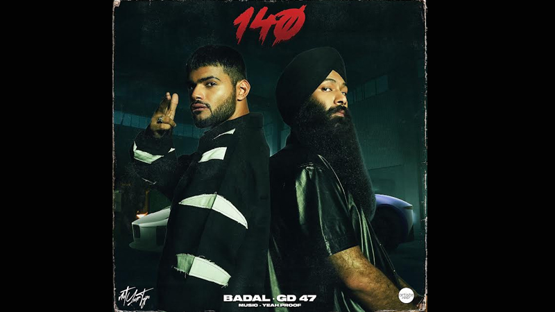 Badal drops song “140” with GD47 and Yeah Proof