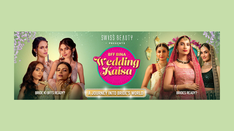 Swiss Beauty unveils “BFF Bina Wedding Kaisa” campaign