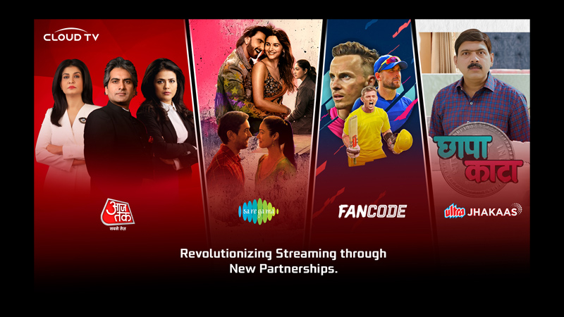 Cloud TV announces partnership with India Today Group, Saregama, Fancode, and Ultra Jhakaas