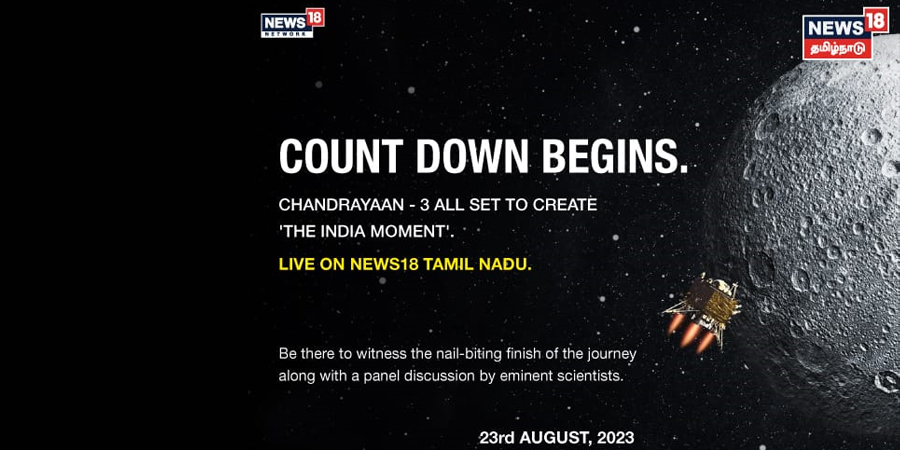 News18 Tamil Nadu hosts non-stop live panel discussions as countdown to Chandrayaan landing begins