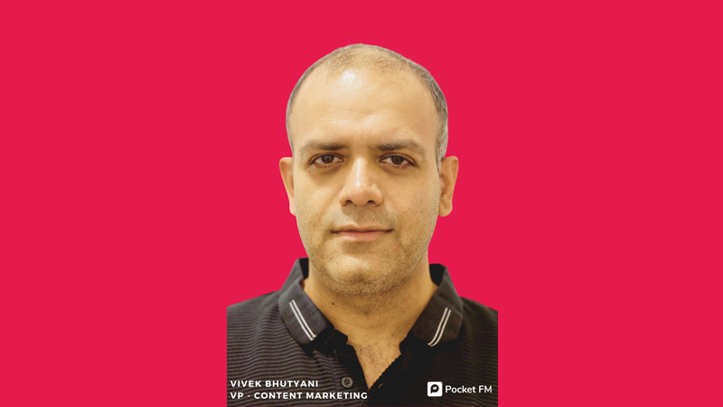 Vivek Bhutyani joins Pocket FM as VP – content marketing