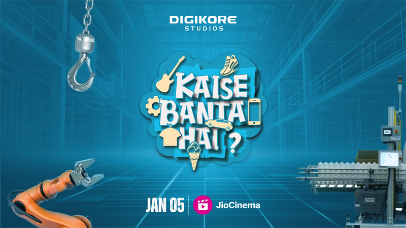 Digikore Studios unveiling ‘Kaise Banta Hai’, the “MegaFactory of India; premieres on Jio Cinema