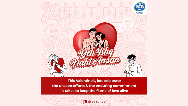 BIG FM delves into the intricacies of love with its campaign ‘Yeh Ishq Nahi Aasan’