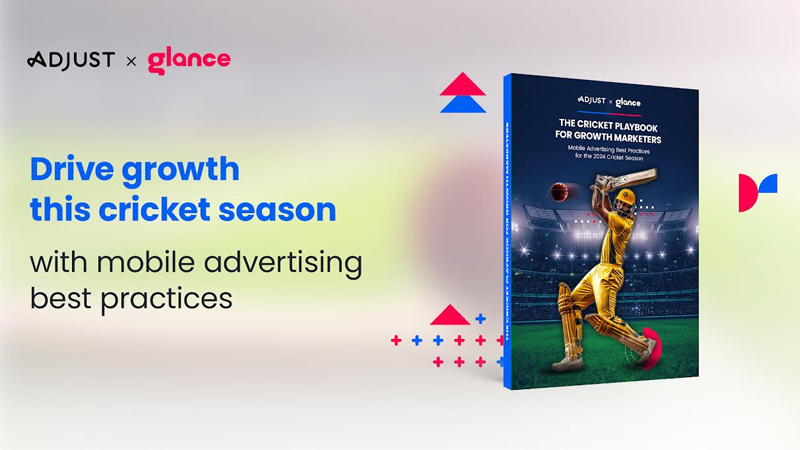 Adjust and Glance unite to unveil ‘The Cricket Playbook for Growth Marketers’