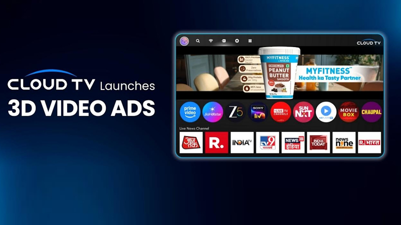 Cloudtv gives ads a new dimension with India’s first 3D CTV formats