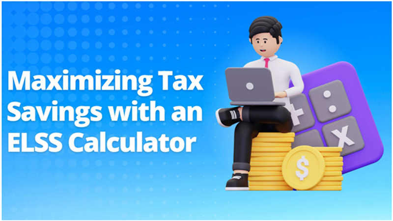 ‘Maximizing Tax Savings with an ELSS Calculator’