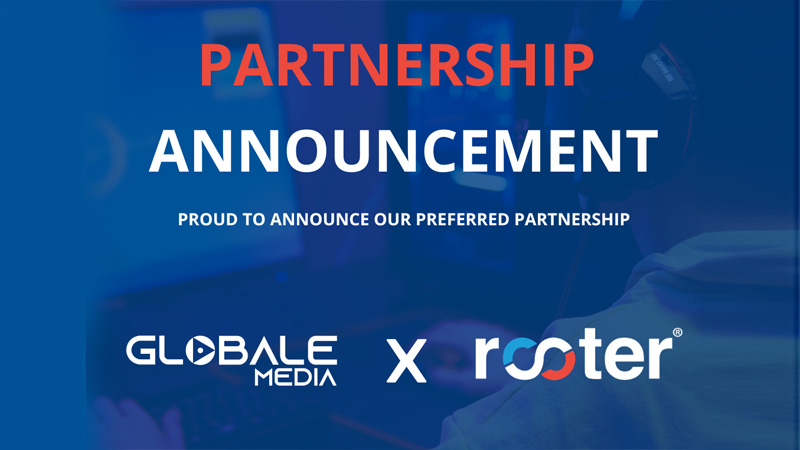 Globale Media enters into a preferred partnership with Rooter