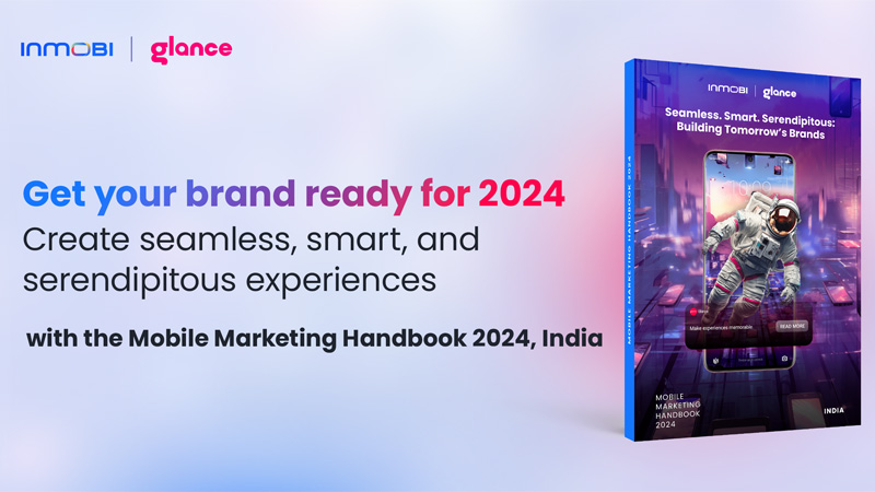 InMobi’s Mobile Marketing Handbook, 2024: Seamless mobile marketing on lock screens