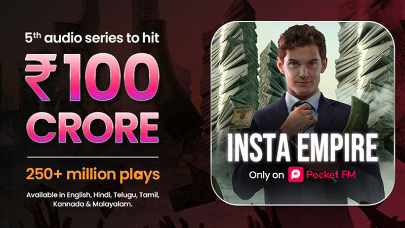 Pocket FM’s ‘Insta Empire’ becomes fifth Rs 100 crore audio blockbuster of the year