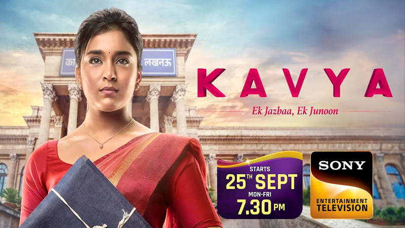 Sony Entertainment Television presents “Kavya – Ek Jazbaa, Ek Junoon” breaking stereotypes