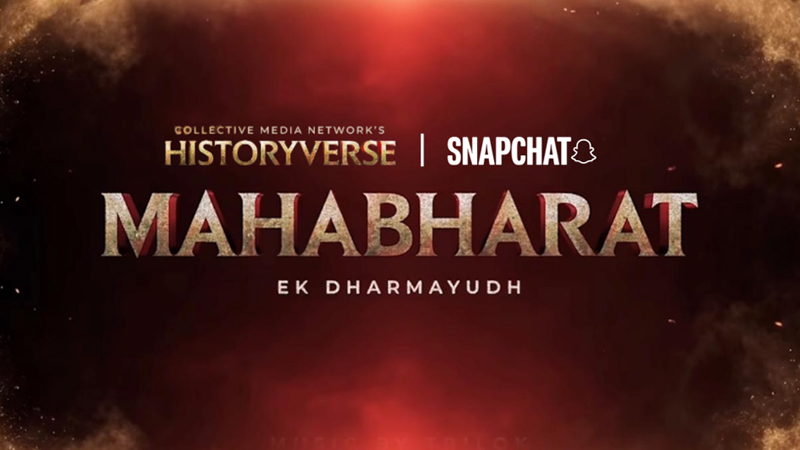 Snap to It Mahabharat Finds a New Lens with Historyverse and Snapchat