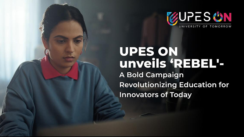 UPES ON unveils ‘REBEL’ campaign revolutionising education for today’s innovators