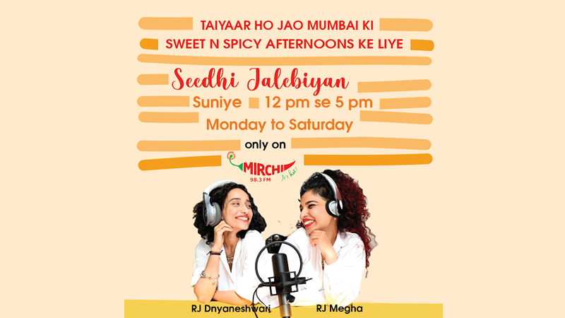 Mirchi 98.3 launches all-new afternoon show – Seedhi Jalebiyan