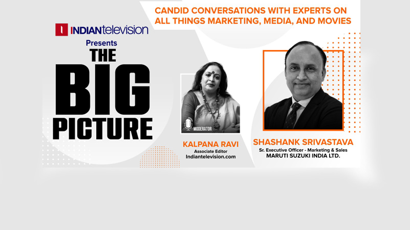 The Big Picture with Shashank Srivastava, as he shares insights on Marketing, Media & Movies