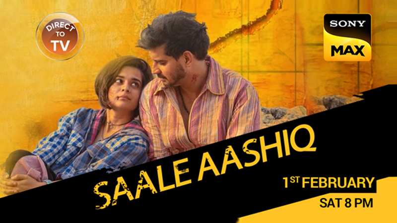 Sony MAX Premieres Saale Aashiq – A Paradigm Shift in the Movie Industry