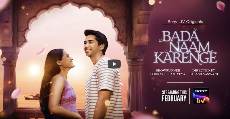 Rajshri Productions to make OTT debut with  Bada Naam Karenge on Sony Liv
