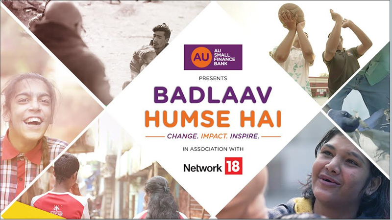 AU Small Finance Bank presents ‘Badlaav Humse Hai-Season 2’ powered by Network 18