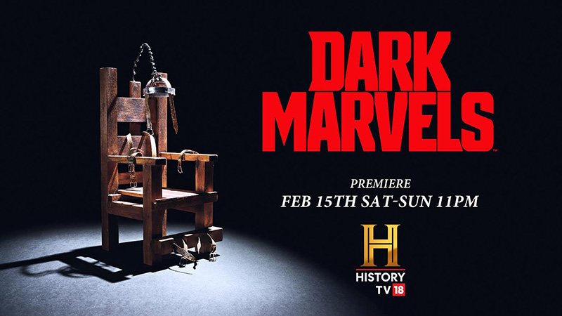 History TV18 unveils Dark Marvels-Exposing history’s deadliest creations