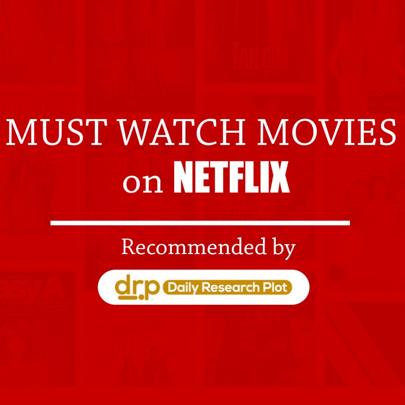 Must Watch Netflix Films – Recommended by Daily Research Plot