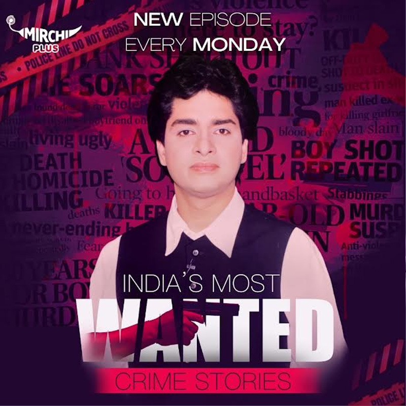 Mirchi Plus to launch a true-crime series ‘India’s Most Wanted’