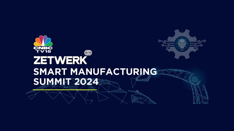 CNBC-TV18 Zetwerk Smart Manufacturing Summit 2024: Marking a decade of ‘Make in India’