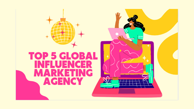 Top five global influencer marketing agencies