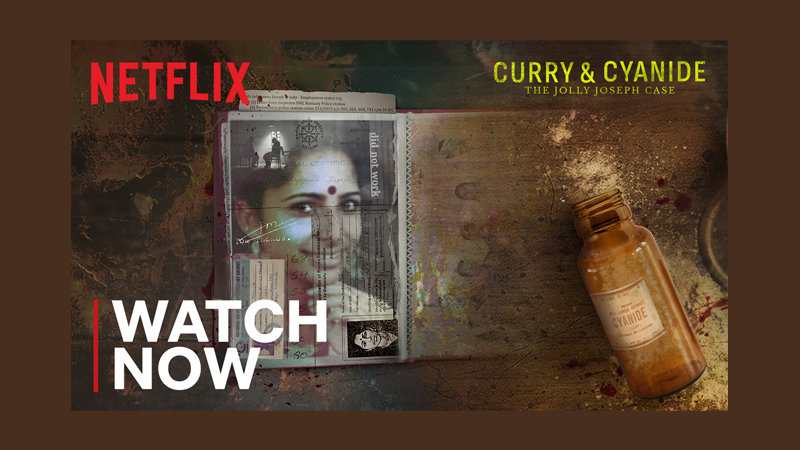 India Today Originals & Netflix present a true crime documentary CURRY & CYANIDE: The Jolly Joseph Case