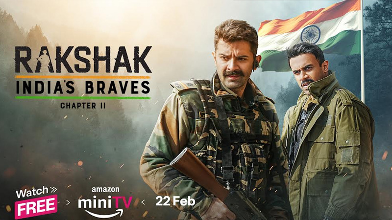 Five reasons to watch Amazon miniTV’s Rakshak- India’s Braves: Chapter 2
