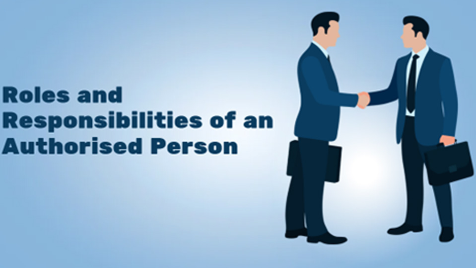 Roles and Responsibilities of an Authorised Person