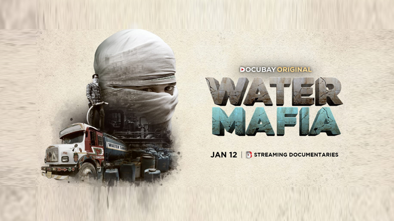 ‘Water Mafia’ documentary is a harsh reality, extraordinary tale of the Indian water mafia