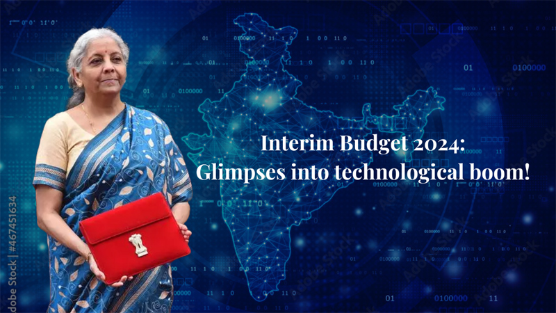Interim Budget 2024: Glimpses into technological boom!
