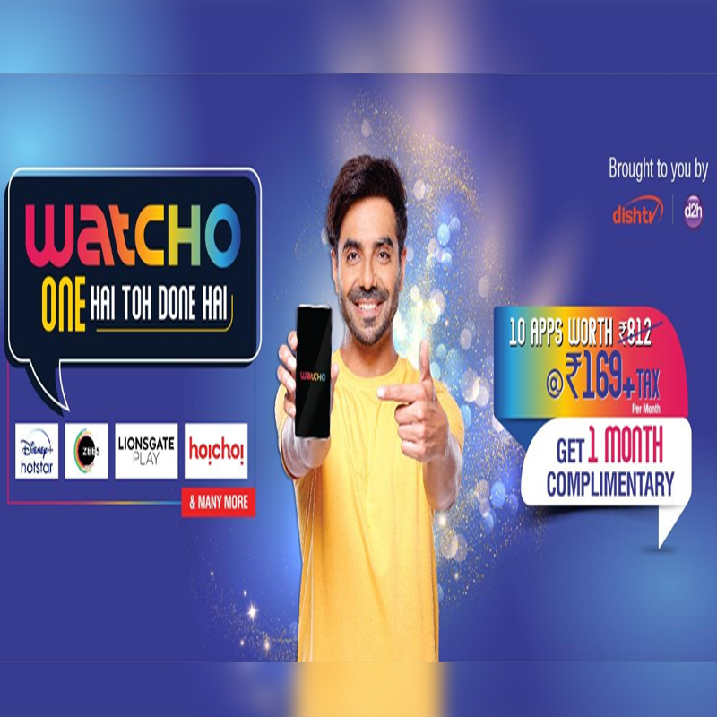 Dish TV India launches Watcho OTT plan ‘One Hai Toh Done Hai’