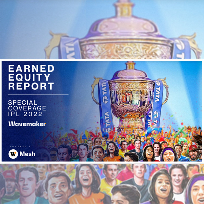 Wavemaker India unveils earned equity report on IPL 2022