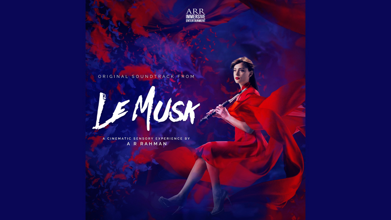 A.R. Rahman unveils the anticipated soundtrack of his immersive film Le Musk