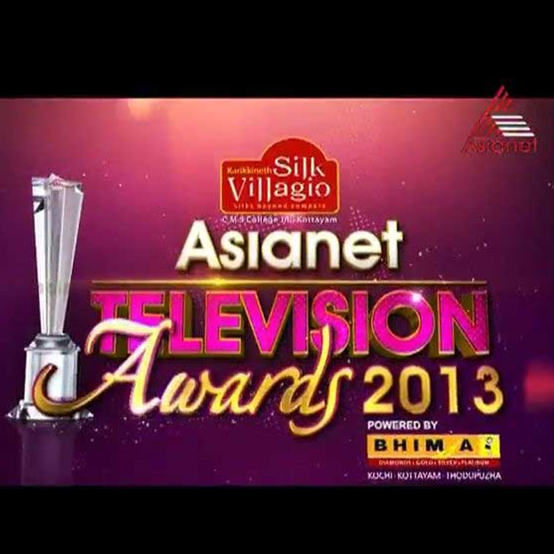 ‘Asianet Television Awards 2013’ on Asianet Channel  ~Awards Rs. 25 Lakhs to the winner~