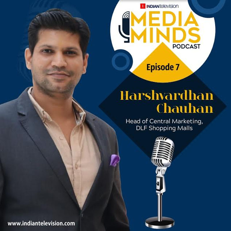 [Podcast] Media Minds: DLF Malls India’s Harshvardhan Chauhan on retail’s phygital side