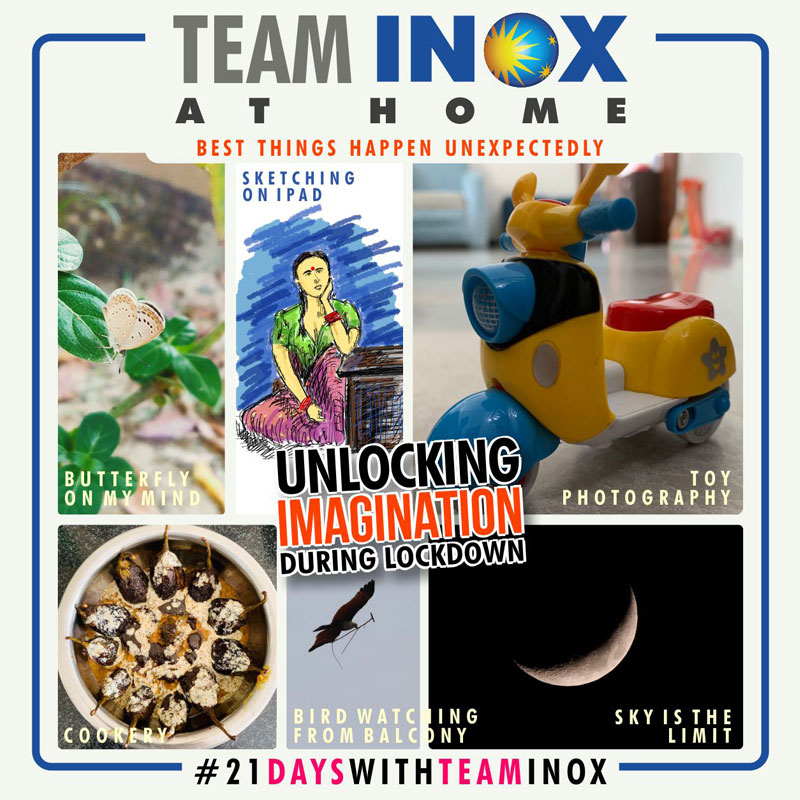 Team INOX Unlocks Imagination During The 21-Day Lockdown