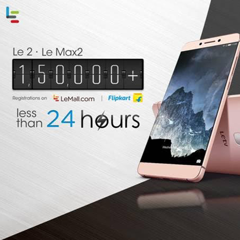 LeEco’s Le 2 and Le Max2 create new flash sales registration record of 150,000 in first 24 hours