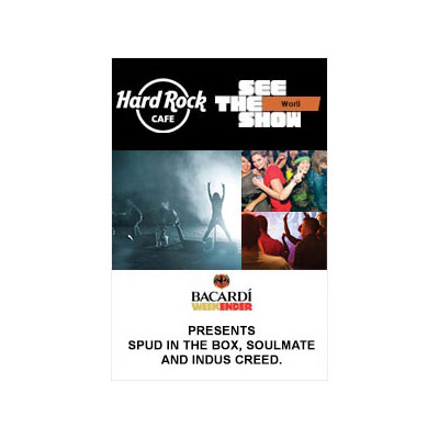 Bacardi Weekender with Indus Creed, Soulmate & Spud in The Box at Hard Rock Cafe