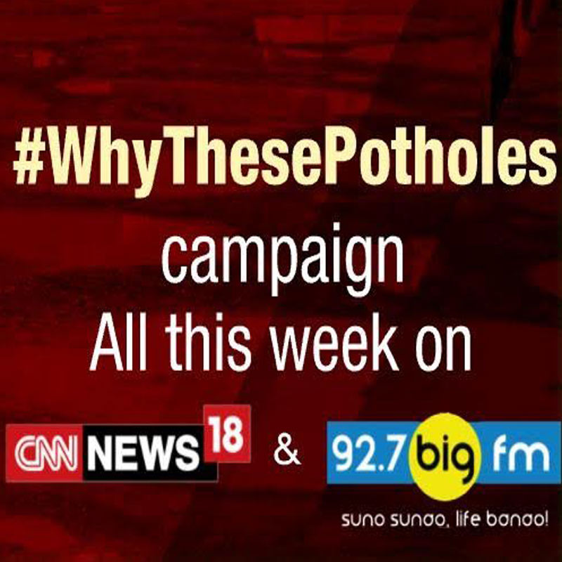 CNN News18 & 92.7 BIG FM join hands to fight the pothole menace