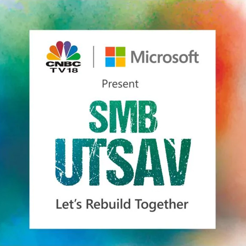 CNBC-TV18 and Microsoft launch SMB UTSAV to recognize and reward unsung SMB heroes of the Indian economy