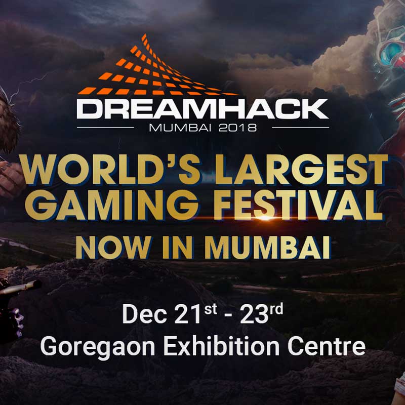 Mumbai, Gear Up For DreamHack – The World’s Largest Gaming Festival