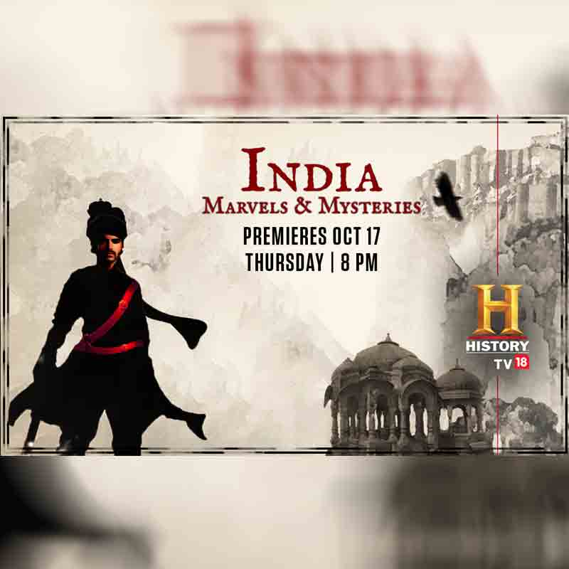 HistoryTV18 to premiere ‘India: Marvels & Mysteries’ on October 17