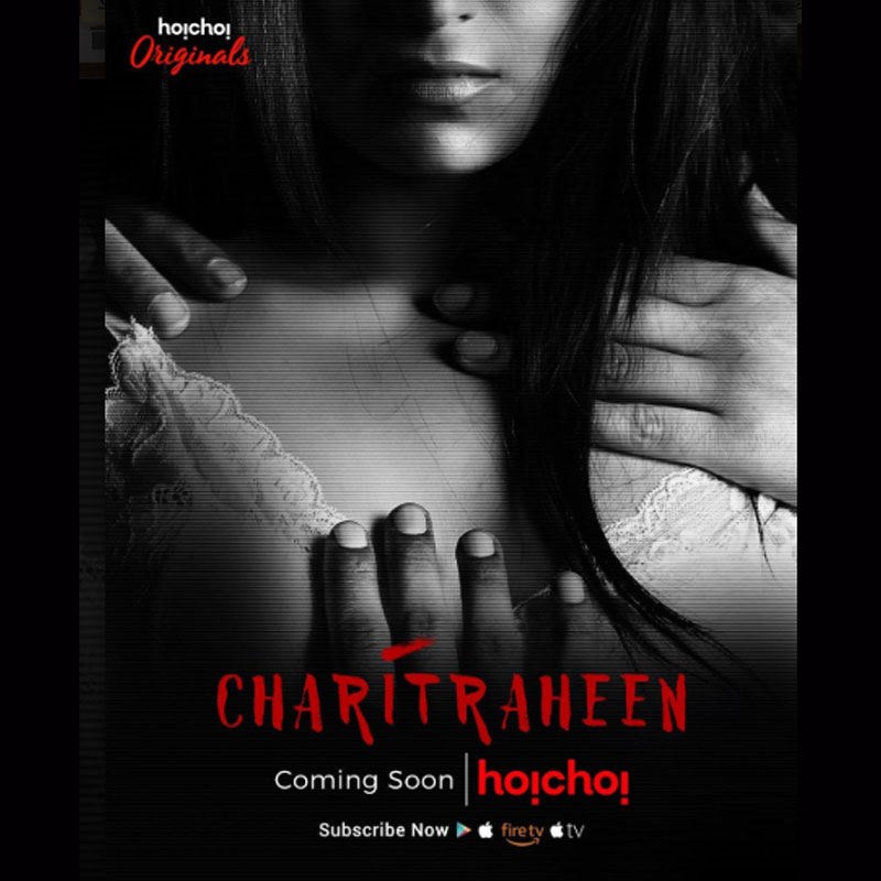 Hoichoi announces new web series titled “Charitraheen”
