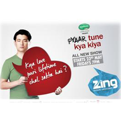 Zing launches Pyaar Tune Kya Kiya!