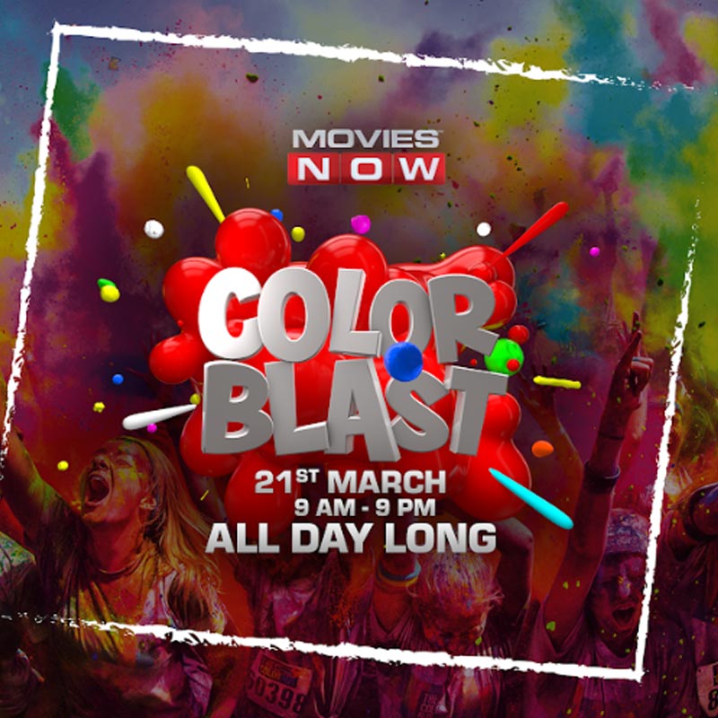 This Holi, enjoy ‘Colour Blast’ on Movies NOW