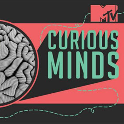 MTV reads ‘Curious Minds’
