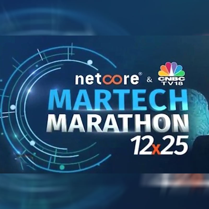 Netcore and cnbc-tv18 introduces a unique platform – ‘the martech marathon 12X25’