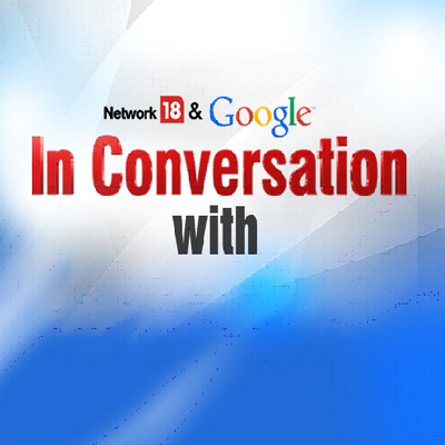 Google partners with Network18 on ‘In Conversation’