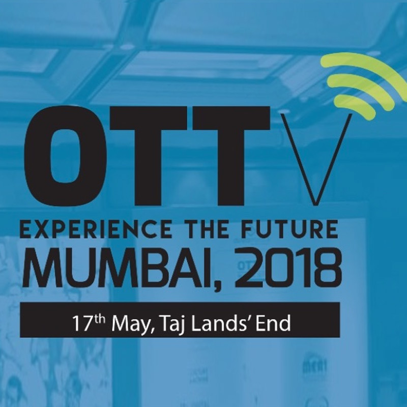 OTTv Mumbai 2018, the Monetization Challenge of OTT Platforms